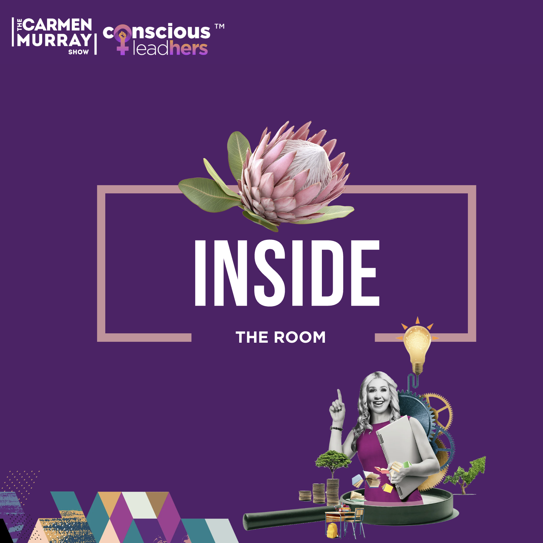 Inside the Room — a Conscious LeadHERS series from The Carmen Murray Show