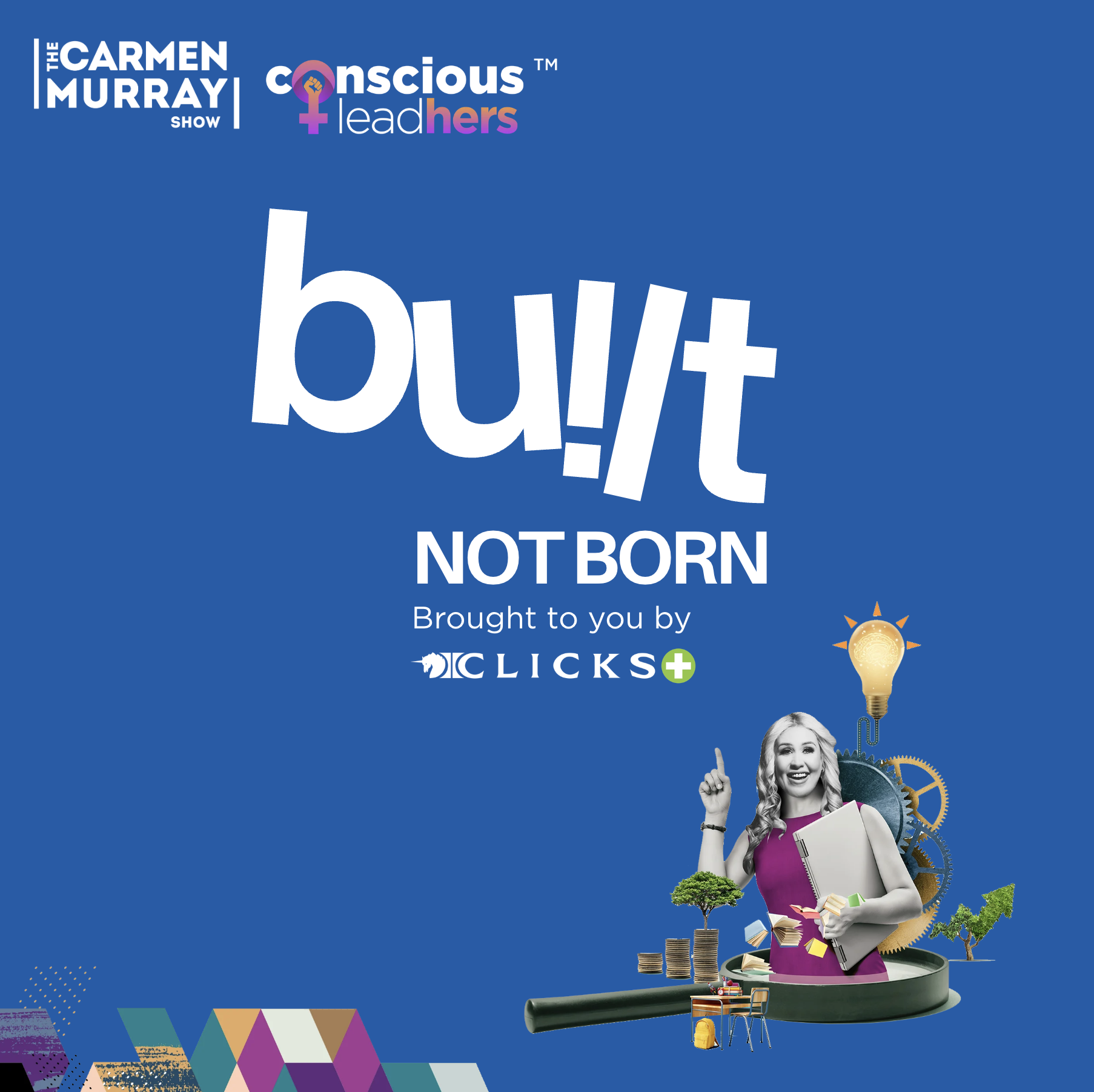 Built not Born — brought to you by Clicks and The Carmen Murray Show